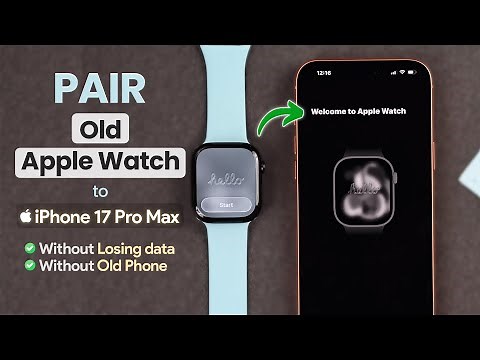 How To Pair Your Existing Apple Watch To Your New iPhone 17 Pro Max | Pro