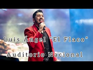 Luis Ángel “El Flaco” en vivo Auditorio Nacional 💥