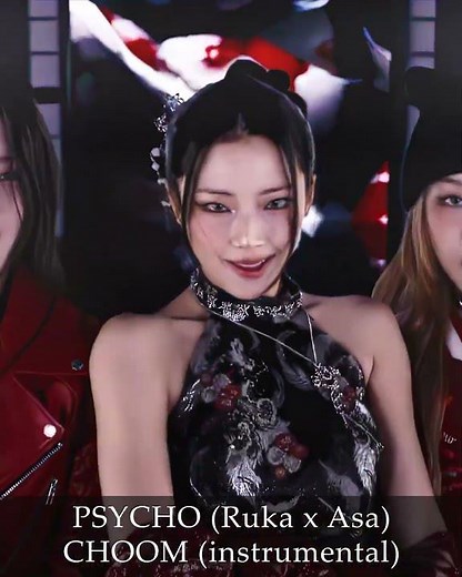 I think this fits well! CHOOM instr. x PSYCHO (Ruka x Asa) #babymonster #asa #ruka #choom #psycho