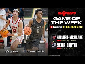 No. 3 Sierra Canyon (CA) vs. Harvard-Westlake (CA) | MaxPreps Game of the Week