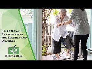 Falls & Fall Prevention in the Elderly and Disabled
