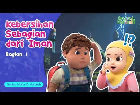 Hafiz & Hafizah | Animation for Children | Cleanliness Part of Faith Part 1