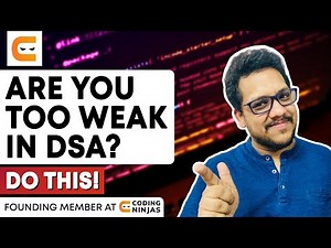 ARE YOU TOO WEAK In DSA? Do THIS! | How To Learn DSA | Master DSA | Tips To Learn DSA|‪@CodingNinjasIndia‬