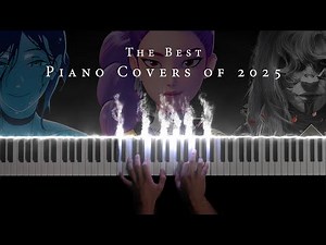 The Best Piano Covers of 2025: 40 Minutes of Beautiful and Relaxing Piano Music