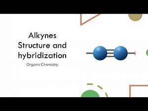 Alkynes structure and hybridization Organic Chemistry
