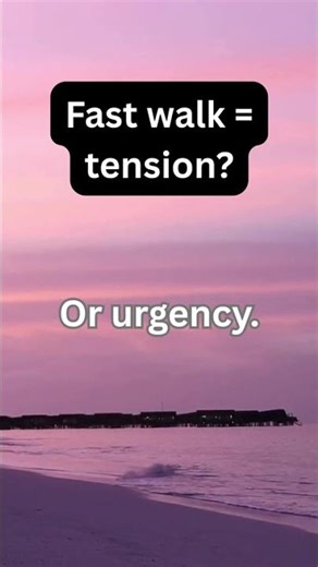 Fast Walk = Tension?