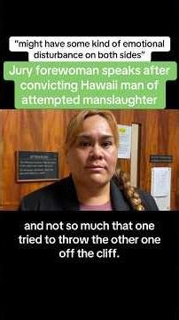 Jury Forewoman Speaks After Convicting Hawaii Man Of Attempted Manslaughter