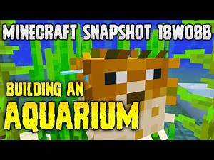 Minecraft 1.13 18w08b | Build an AQUARIUM with the new FISH MOBS!