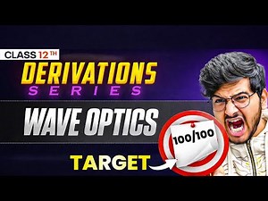 Wave Optics All Important Derivations For Class 12th Physics BOARDS 2026