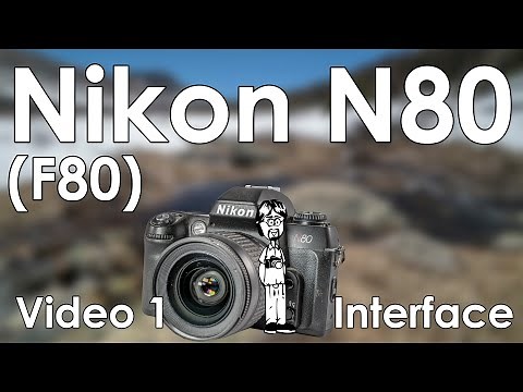 Nikon N80 (F80) Video 1: Interface | Features, Buttons, Functions, Overview, Shooting Modes, & Dials