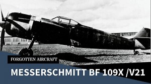 The American Messerschmitt…sort of…; Bf-109 V21 and -X - Forgotten Aircraft - Military Matters