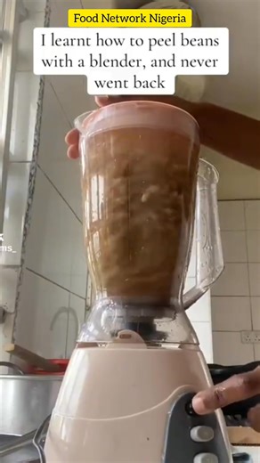 Easy way to peel your beans with blender. 📍 #food #foodie #viralvideoシ #fypシ゚viralシ #fypシ゚ #foodblogger #foodnetworkng | Food Network Nigeria