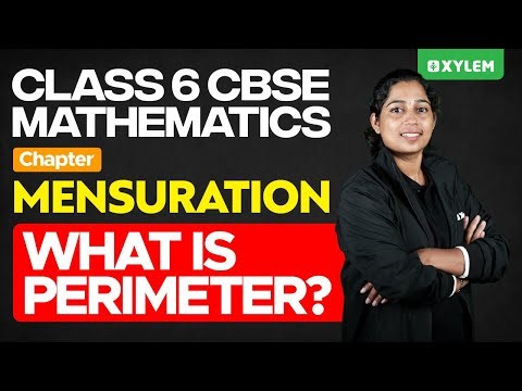 Class 6 CBSE Maths | Chapter: Mensuration - What Is Perimeter? | Xylem Class 6 CBSE