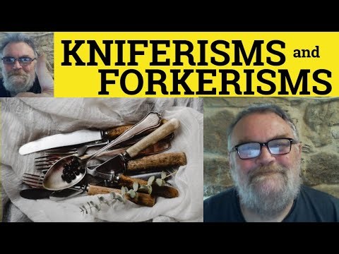 🔵 Kniferisms and Forkerisms Meaning - Kniferisms Forkerisms And Spoonerisms Examples - Forkerisms