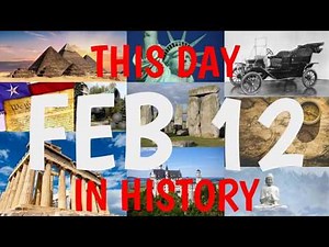 February 12 - This Day in History