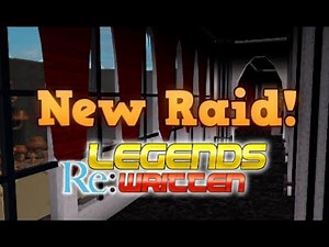Legends Re:Written's First Raid and more!