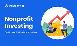 Infinite Giving | Nonprofit Investing: The Ultimate Guide to Grow Your Giving