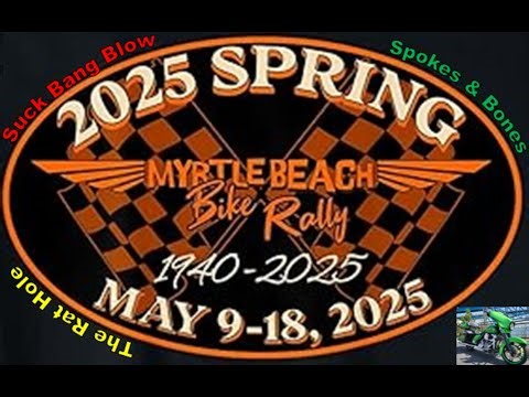 Myrtle Beach 2025 Bike Week Rally Suck Bang Blow The Rat Hole Spokes & Bones