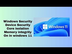 Windows Security Device Security Core isolation Memory integrity On in windows 11