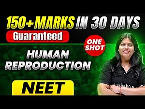 150+ Marks Guaranteed: HUMAN REPRODUCTION | Quick Revision 1 Shot | Zoology for NEET