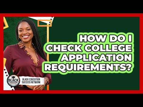 How Do I Check College Application Requirements?