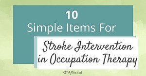 10 Simple Items For Stroke Treatment In OT | OT Flourish