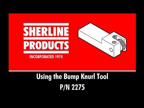 Using the Bump Knurl Tool