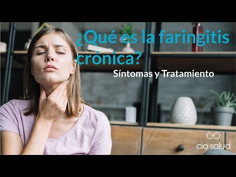 Faringitis Crónica, Tratamiento, Sintomas - CIO Bilbao