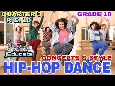 Grade 10 / CONCEPTS AND STYLES OF HIP-HOP DANCE / QUARTER 3/ MODULE 1 / PART 2 (LESSON 2)