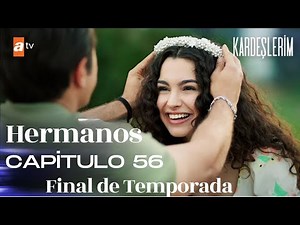 Hermanos Capitulo 56 Kardeşlerim Capitulo 56 Final de Temporada