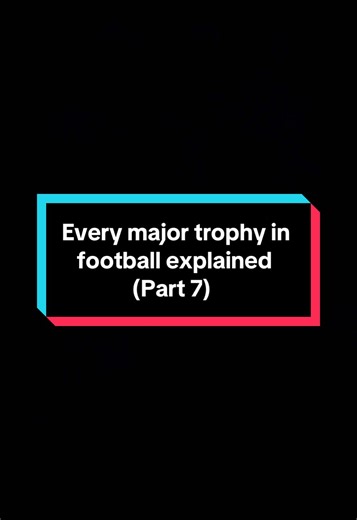 Understanding Major Football Trophies (Part 7)