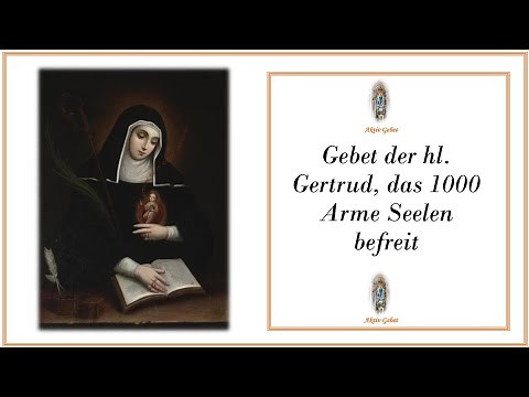 Gebet der hl. Gertrud, das 1000 Arme Seelen befreit.