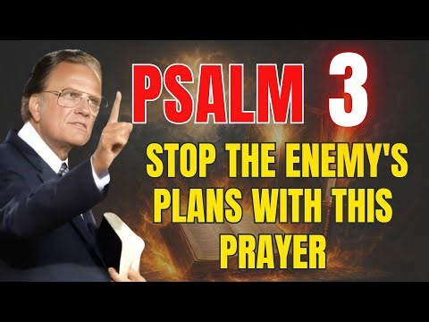 PSALM 3: The Prayer That Silences Enemies and Destroys All Evil | Powerful Prayer | Billy Graham