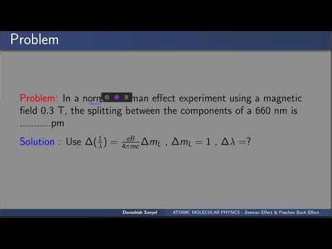 Atomic & Molecular Physics - Zeeman effect & Paschen Back Effect