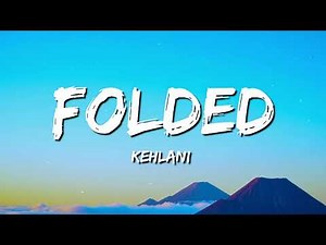 Kehlani - Folded (Lyrics)