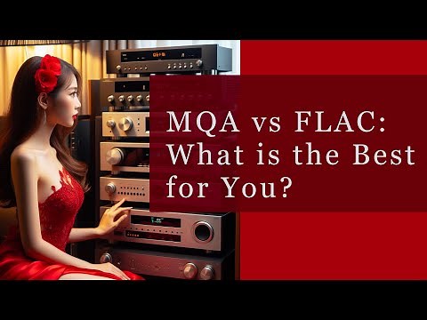 MQA vs FLAC: What is the Best for You?