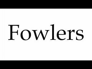 How to Pronounce Fowlers