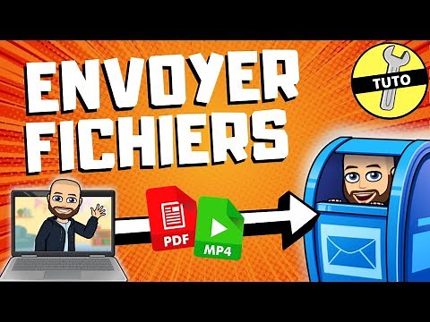 COMMENT ENVOYER DES GROS FICHIERS PAR MAIL / LIEN ? (TUTO)