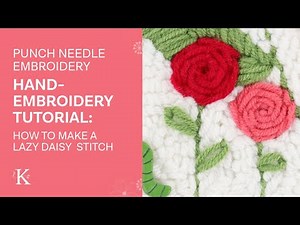 Lazy Daisy Embroidery Tutorial - Learn Punch Needle with Kimberbell!