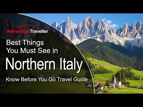 Northern Italy Must-See Travel Guide - Know Before You Go