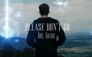 【please don't go】好听_完整版mv