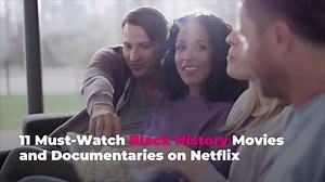 11 Must-Watch Black History Movies and Documentaries on Netflix