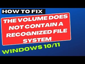 The Volume Does Not Contain a Recognized File System Error in Windows 10