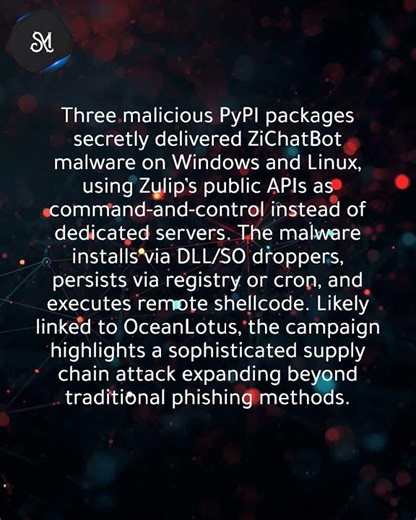 PyPI packages spread ZiChatBot malware via Zulip APIs on Windows and Linux systems widely.