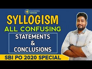 Syllogism All Confusing Statements And Conclusions For SBI PO 2020 | Career Definer |Kaushik Mohanty