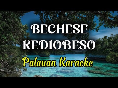BECHESE KEDIOBESO - Sikitong - Palauan Karaoke