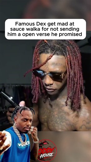 Famous Dex gets mad at sauce walka for this
