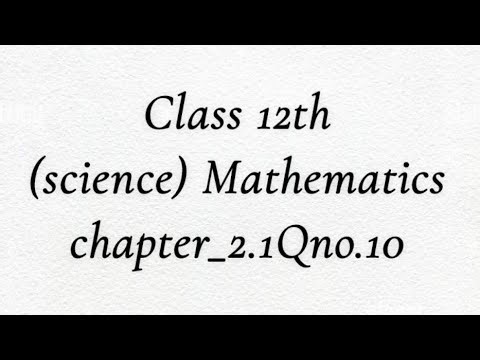 #class 12th science mathematics chapter 2.1 ka question number 10
