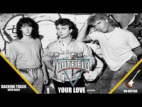THE OUTFIELD YOUR LOVE GUITAR BACKING TRACK WITH VOICE