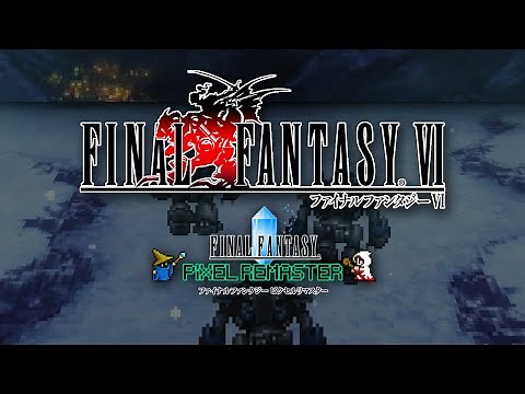 【FF6 ピクセルリマスター】#1「オープニング～炭坑都市ナルシェ」攻略プレイ動画 FINAL FANTASY Ⅵ PIXEL REMASTER